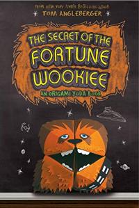 The Secret of the Fortune Wookiee: An Origami Yoda Book
