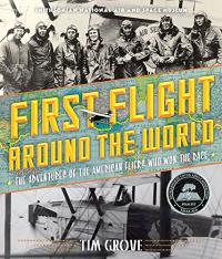 First Flight Around the World: Adventures of the American Fliers Who Won the Race