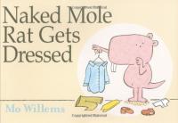 Mole Rat Gets Dressed