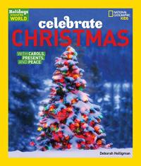 Holidays Around the World: Celebrate Christmas with Carols, Presents & Peace