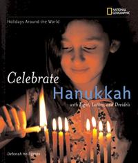 Holidays Around the World: Celebrate Hanukkah with Light, Latkes, & Dreidels