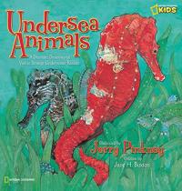 Undersea Animals: A Dramatic Dimensional Visit to Strange Underwater Realms