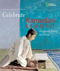 Holidays Around the World: Celebrate Ramadan and Eid al-Fitr