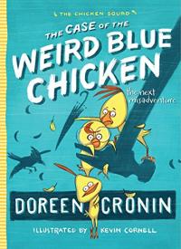 The Case of the Weird Blue Chicken: The Next Misadventure (The Chicken Squad, Book 2)