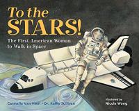 To the Stars: The First American Woman to Walk in Space