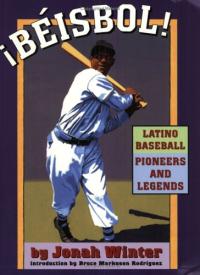 ¡Beisbol! Latino Baseball Pioneers and Legends