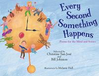 Every Second Something Happens: Poems for the Mind & Senses