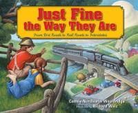 Just Fine the Way They Are: From Dirt Roads to Rail Roads to Interstates