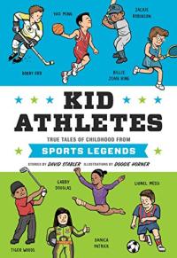 Kid Athletes: True Tales of Childhood of Sports Legends