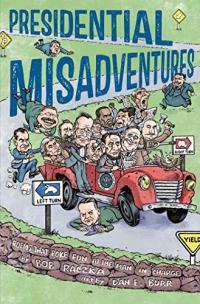 Presidential Misadventures: Poems that Poke Fun at the Man in Charge