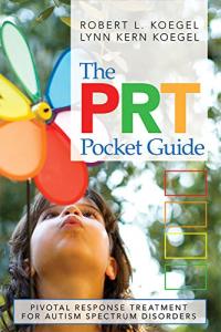 The PRT Pocket Guide: Pivotal Response Treatment for Autism Spectrum Disorders
