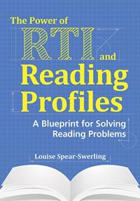 The Power of RTI and Reading Profiles: A Blueprint for Solving Reading Problems