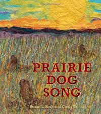 Prairie Dog Song: The Key to Saving North America's Grasslands