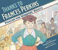 Thanks to Frances Perkins: Fighter for Workers’ Rights