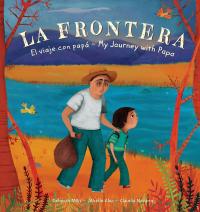 La Frontera: El viaje con papá / My Journey with Papa