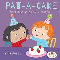 Pat-A-Cake: First Book of Nursery Rhymes 