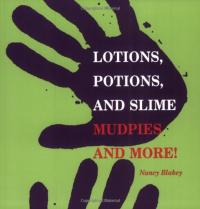 Lotions, Potions, and Slime: Mudpies and More