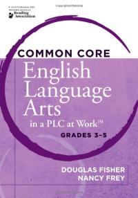Common Core English Language Arts in a PLC at Work, Grades 3-5