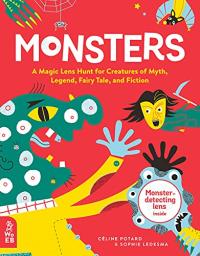 Monsters: A Magic Lens Hunt for Creatures of Myth, Legend, Fairy Tale, and Fiction