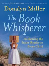 The Book Whisperer: Awakening the Inner Reader in Every Child 