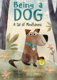 Being a Dog: A Tail of Mindfulness