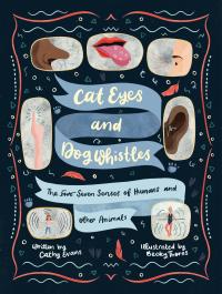 Cat Eyes and Dog Whistles: The [Five] Seven Senses of Humans and Other Animals 