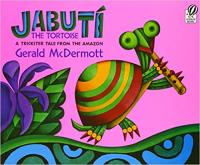 Jabuti the Tortoise: A Trickster Tale from the Amazon