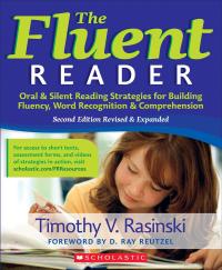 The Fluent Reader: Oral and Silent Reading Strategies for Building Fluency, Word Recognition and Comprehension