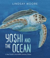 Yoshi and the Ocean: A Sea Turtle’s Incredible Journey