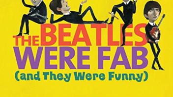 The Beatles Were Fab (and They Were Funny)